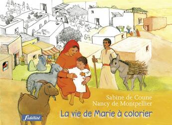 Couverture du livre « La vie de Marie à colorier » de Coll aux éditions Fidelite