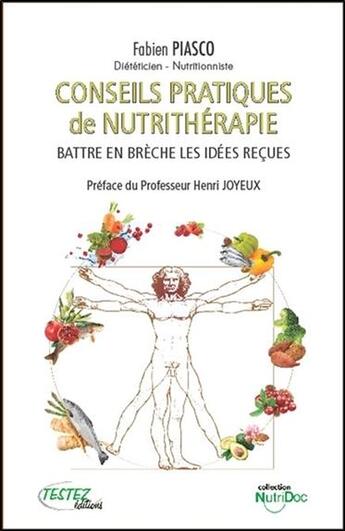 Couverture du livre « Conseils pratiques de nutrithérapie ; battre en brèche les idées reçues » de Fabien Piasco aux éditions Testez Editions