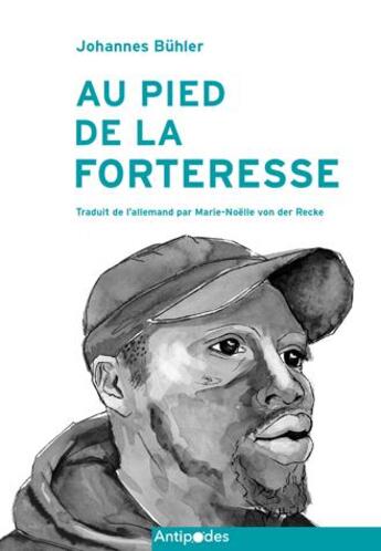 Couverture du livre « Au pied de la forteresse » de Johannes Buhler aux éditions Antipodes Suisse