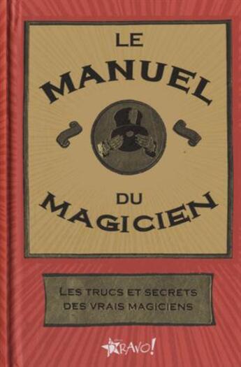 Couverture du livre « Le manuel du magicien » de  aux éditions Bravo