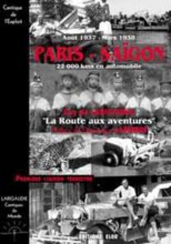 Couverture du livre « Paris-Saïgon : La route aux aventures » de Guy De Larigaudie aux éditions Elor