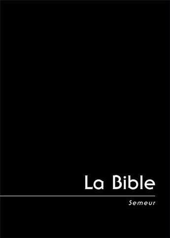 Couverture du livre « Bible semeur 2000 gros caracteres, balacron noir » de Semeur Version aux éditions Excelsis