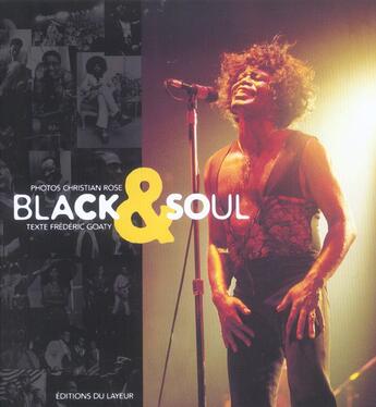 Couverture du livre « Black and soul » de Christian Rose et Frederic Goaty aux éditions Le Layeur