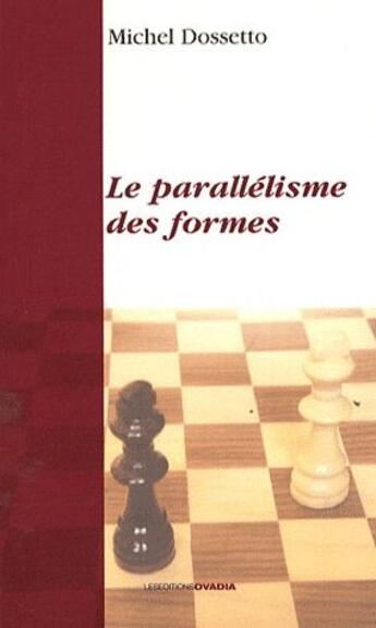 Couverture du livre « Le parallélisme des formes » de Michel Dossetto aux éditions Ovadia