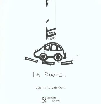 Couverture du livre « La route » de Anne Leloup aux éditions Esperluete