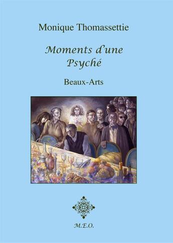 Couverture du livre « Moments d'une psyche » de Monique Thomassettie aux éditions M.e.o.