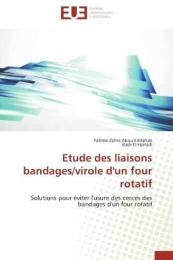 Couverture du livre « Etude des liaisons bandages/virole d'un four rotatif - solutions pour eviter l'usure des cerces des » de Abou Eddahab aux éditions Editions Universitaires Europeennes