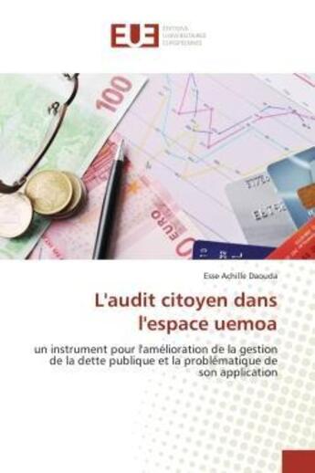 Couverture du livre « L'audit citoyen dans l'espace uemoa - un instrument pour l'amelioration de la gestion de la dette pu » de Esse Achille Daouda aux éditions Editions Universitaires Europeennes