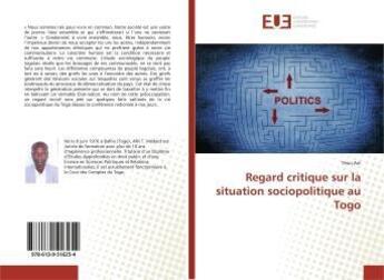 Couverture du livre « Regard critique sur la situation sociopolitique au togo » de  aux éditions Editions Universitaires Europeennes