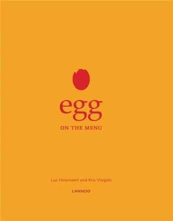 Couverture du livre « Egg on the menu » de Luc Hoornaert et Kris Vlegels aux éditions Lannoo