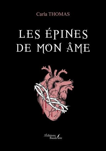 Couverture du livre « Les épines de mon âme » de Carla Thomas aux éditions Baudelaire