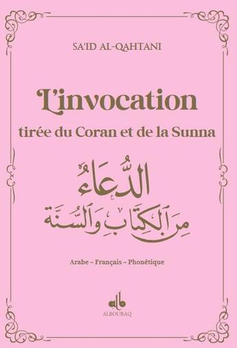 Couverture du livre « L'invocation tirée du Coran et de la Sunna » de Said Al Qahtani aux éditions Albouraq