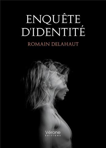 Couverture du livre « Enquête d'identité » de Romain Delahaut aux éditions Verone