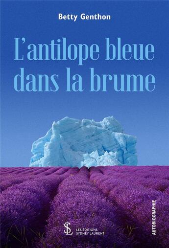 Couverture du livre « L antilope bleue dans la brume » de Genthon Betty aux éditions Sydney Laurent