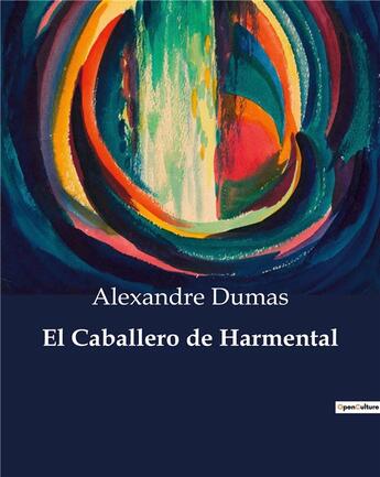 Couverture du livre « El Caballero de Harmental » de Alexandre Dumas aux éditions Culturea