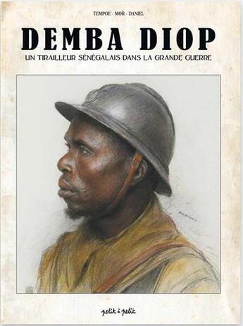 Couverture du livre « Demba Diop ; un tirailleur sénégalais dans la Grande Guerre » de Mor et Tempoe aux éditions Petit A Petit