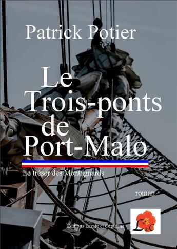 Couverture du livre « Le trois-ponts de Port-Malo ; le trésor des montagnards » de Patrick Potier aux éditions Lazare Et Capucine