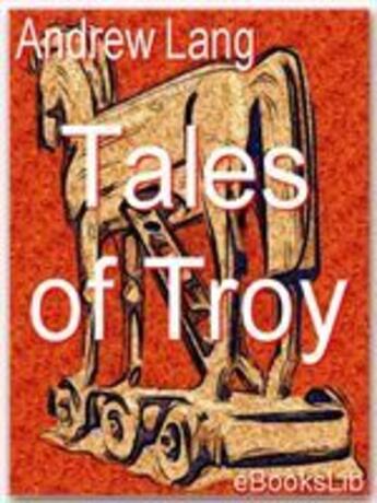 Couverture du livre « Tales of Troy » de Andrew Lang aux éditions Ebookslib