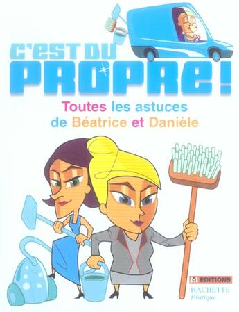 Couverture du livre « C'est du propre ! toutes les astuces de Béatrice et Danièle » de Romano Angelina aux éditions Hachette Pratique