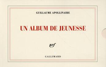 Couverture du livre « Un album de jeunesse » de Guillaume Apollinaire aux éditions Gallimard