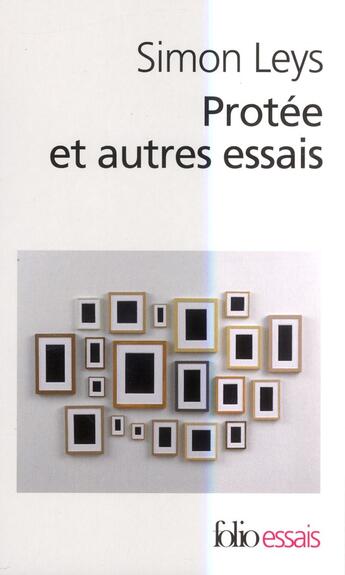 Couverture du livre « Protée et autres essais » de Simon Leys aux éditions Folio