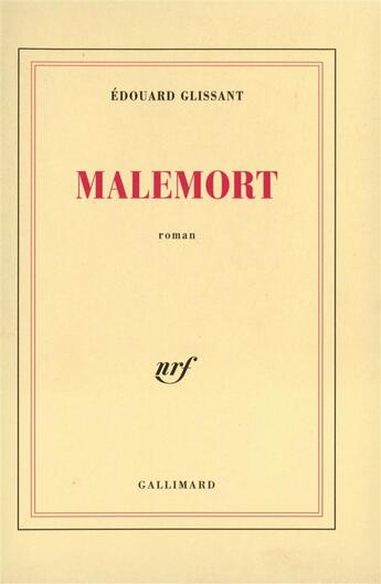 Couverture du livre « Malemort » de Edouard Glissant aux éditions Gallimard