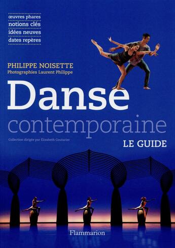 Couverture du livre « Danse contemporaine ; le guide » de Philippe Noisette aux éditions Flammarion