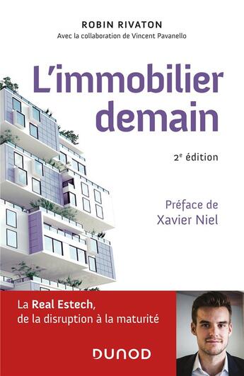 Couverture du livre « L'immobilier demain ; la Real Estech, de la disruption à la maturité (2e édition) » de Robin Rivaton et Vincent Pavanello aux éditions Dunod