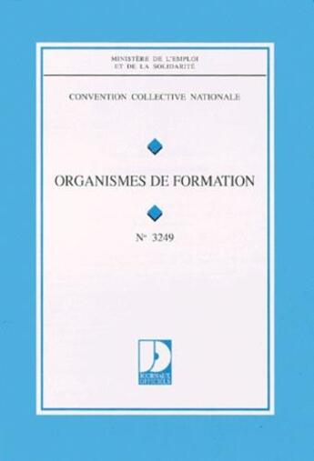 Couverture du livre « Organismes de formation (5e édition) » de Ministere Emploi Et Solidarite aux éditions Direction Des Journaux Officiels