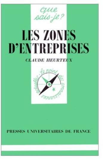 Couverture du livre « Les zones d'entreprises » de Heurteux C aux éditions Que Sais-je ?