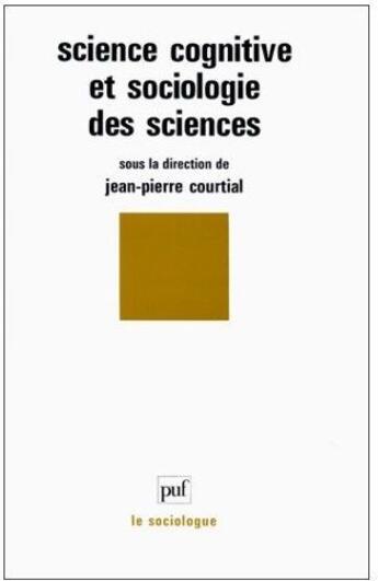 Couverture du livre « Science cognitive et sociologie des sciences » de Courtial J.P. aux éditions Puf