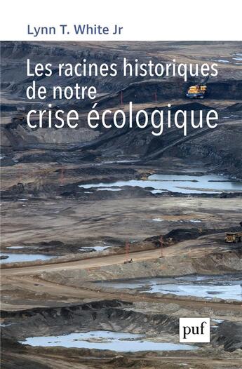 Couverture du livre « Les racines historiques de notre crise écologique » de Lynn T. White aux éditions Puf