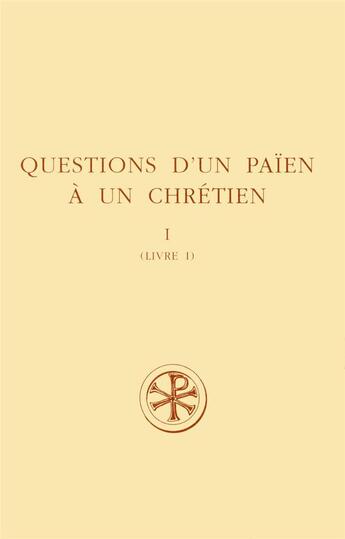 Couverture du livre « Questions d'un païen à un chrétien t.1 » de  aux éditions Cerf