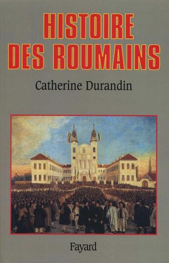 Couverture du livre « Histoire des Roumains » de Catherine Durandin aux éditions Fayard