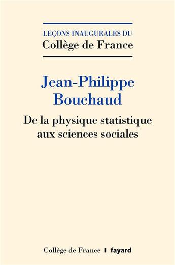 Couverture du livre « De la physique statistique aux sciences sociales » de Jean-Philippe Bouchaud aux éditions Fayard