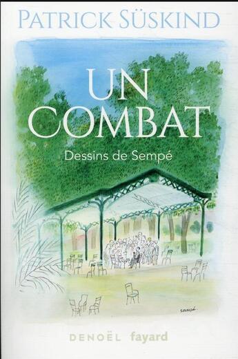 Couverture du livre « Un combat » de Jean-Jacques Sempe et Patrick Suskind aux éditions Fayard