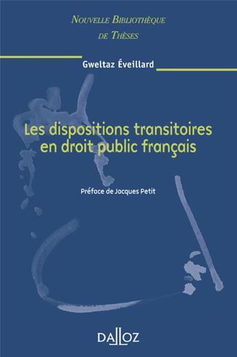 Couverture du livre « Les dispositions transitoires en droit public français » de Gweltaz Eveillard aux éditions Dalloz