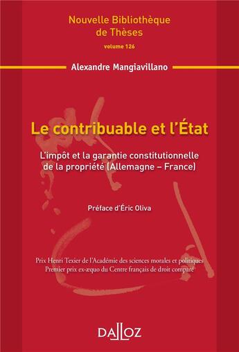 Couverture du livre « Le contribuable et l'Etat ; l'impôt et la garantie constitutionnelle de la propriété (Allemagne-France) » de Alexandre Mangiavillano aux éditions Dalloz