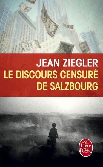 Couverture du livre « Le discours censuré de Salzbourg » de Jean Ziegler aux éditions Le Livre De Poche