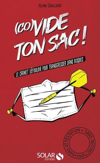 Couverture du livre « (co)vide ton sac : le carnet défouloir pour transgresser sans risques » de Alan Guilloux aux éditions Solar