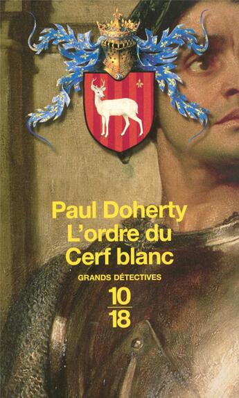 Couverture du livre « L'ordre du Cerf blanc » de Paul C. Doherty aux éditions 10/18