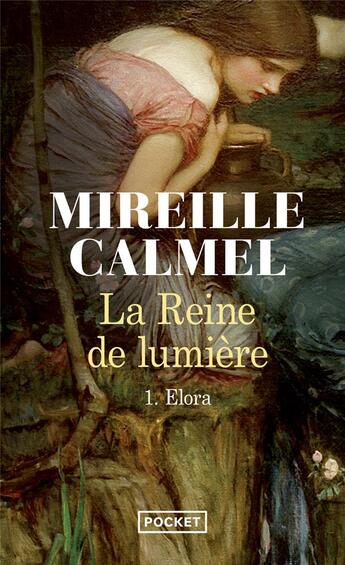 Couverture du livre « La reine de lumière t.1 ; Elora » de Mireille Calmel aux éditions Pocket