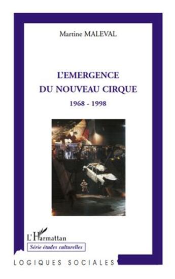 Couverture du livre « L'emergence du nouveau cirque ; 1968-1998 » de Martine Maleval aux éditions L'harmattan