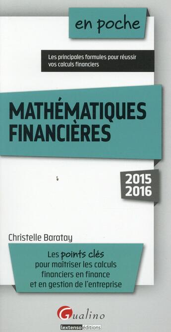 Couverture du livre « Mathématiques financières, 2015-2016 » de Christelle Baratay aux éditions Gualino