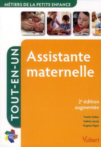 Couverture du livre « Assistante maternelle ; tout-en-un (2e édition) » de Yvette Dellac et Valerie Jacob et Virginie Pepin aux éditions Vuibert