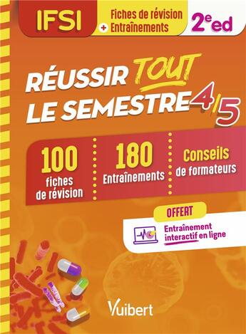 Couverture du livre « Réussir tout le semestre 4/5 ; IFSI ; 100 fiches de révision, 180 entraînements, conseils de formateurs (2e édition) » de  aux éditions Vuibert