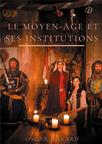 Couverture du livre « Le Moyen Age et ses institutions » de Havard Oscar aux éditions Books On Demand