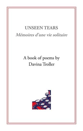 Couverture du livre « Unseen Tears : Mémoires d'une vie solitaire » de Davina Troller aux éditions Books On Demand