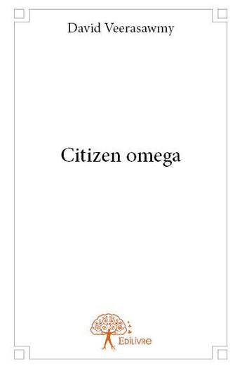 Couverture du livre « Citizen omega » de David Veerasawmy aux éditions Edilivre