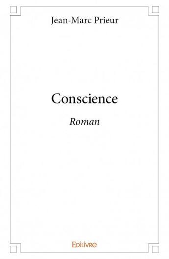 Couverture du livre « Conscience » de Jean-Marc Prieur aux éditions Edilivre